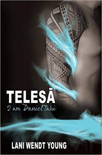 Telesa: I Am Daniel Tahi by Lani Wendt Young