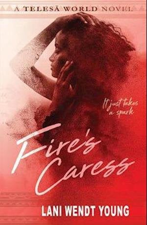 Telesa: Fire's Caress by Lani Wendt Young