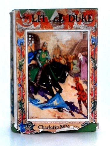 The Little Duke: Richard the Fearless by Charlotte M. Yonge