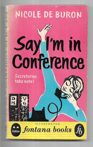 Say I'm In Conference by Nicole De Buron