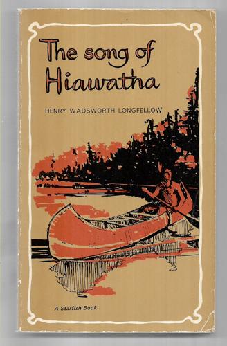 The  Song Of Hiawatha Longfellow  by Henry Wadsworth Longfellow