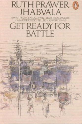Get Ready for Battle by Ruth Prawer Jhabvala
