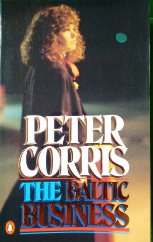 The Baltic Business by Peter Corris