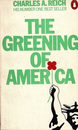 The greening of America by Charles Alan Reich