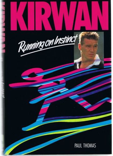 John Kirwan: Running on Instinct by John Kirwan and Paul Thomas