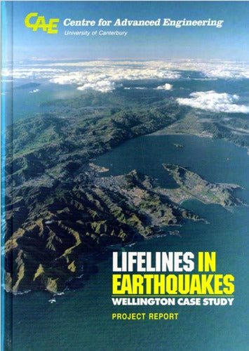 Lifelines in Earthquakes: Wellington Case Study by Centre for Advanced Engineering