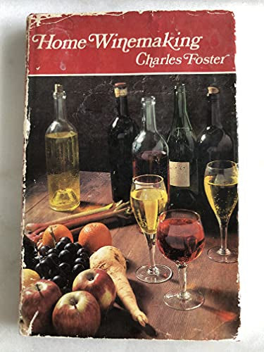 Home Winemaking by Foster Charles