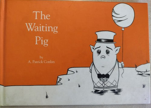 The Waiting Pig by A. Patrick Conlan
