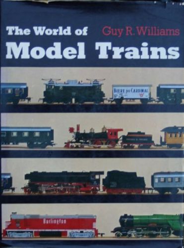 The world of model trains by Guy R. Williams