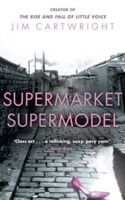 Supermarket Supermodel by Jim Cartwright