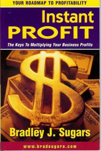 Instant Profit by Bradley J. Sugars