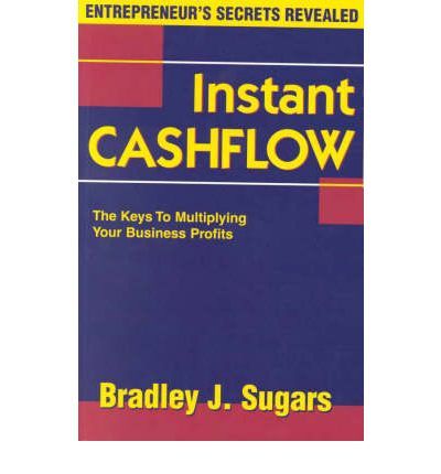 Instant Cashflow by Bradley J. Sugars