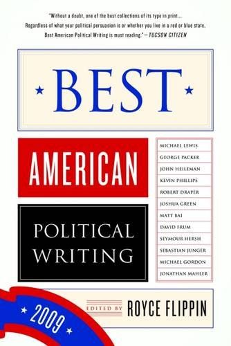 Best American Political Writing 2009 by Royce Flippin