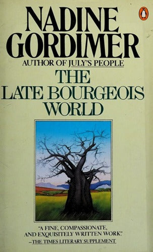 The Late Bourgeois World by Nadine Gordimer