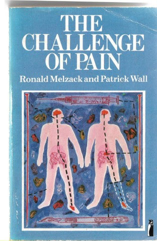 The challenge of pain by Ronald Melzack and Patrick D. Wall