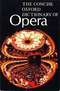 Concise Oxford Dictionary of Opera by Harold David ROSENTHAL