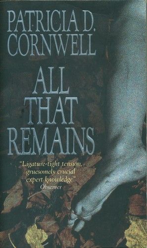 All That Remains by Patricia Cornwell