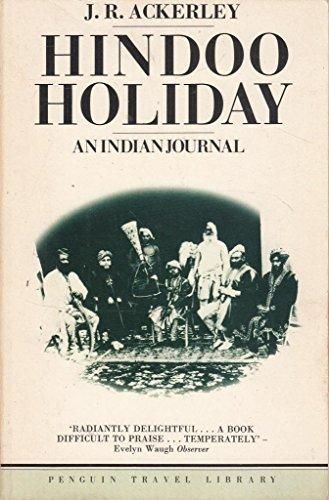 Hindoo Holiday by J. R. Ackerley