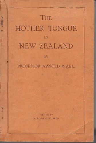 The Mother Tongue in New Zealand, by Arnold Wall