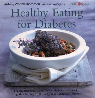 Healthy Eating For Diabetes (Healthy Eating) by Azmina Govindji and Antony Worrall Thompson