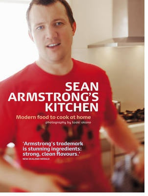 Sean Armstrong's Kitchen - Modern Food To Cook At Home by Sean Armstrong