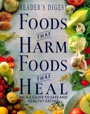 Foods that harm, foods that heal. by Tom Sanders