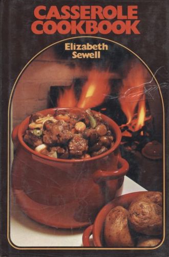 Casserole Cookbook by Elizabeth Sewell