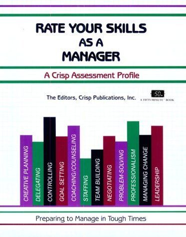 Rate Your Skills As a Manager: a Crisp Assessment Profile (Fifty-Minute) by Michael Crisp