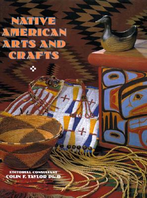 Native American Arts And Crafts by Colin F. Taylor