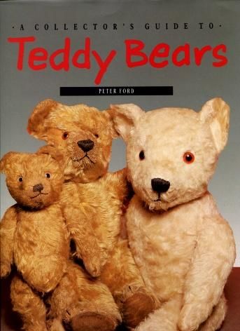 Collector's Guide To Teddy Bears by Peter Ford