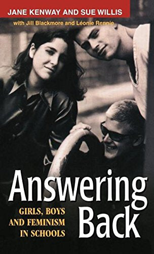Answering Back: Girls, Boys and Feminism in Schools by Jane Kenway and Sue Willis