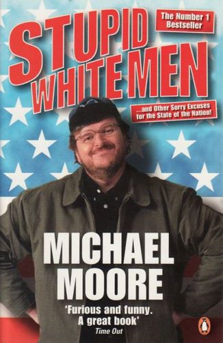 Stupid White Men by Michael Moore