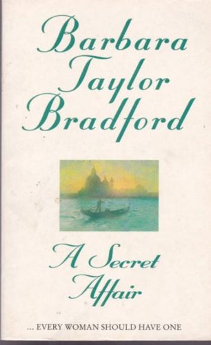 A Secret Affair by Barbara Taylor Bradford