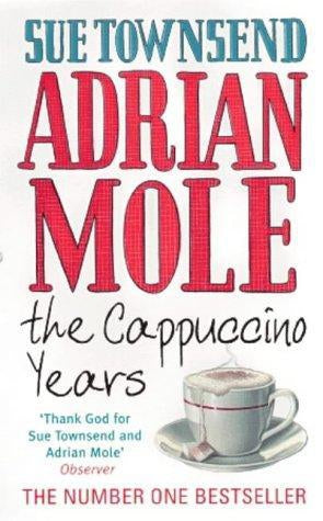 Adrian Mole: The Cappuccino Years by Sue Townsend