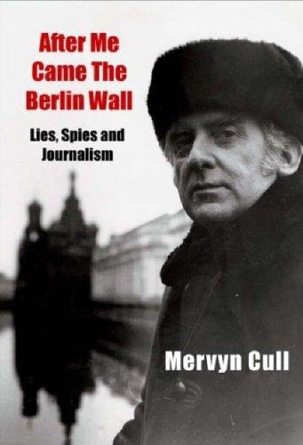 After Me Came the Berlin Wall by Mervyn Cull