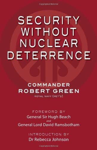 Security Without Nuclear Deterrence by Disarmament and Security Centre and Robert Green