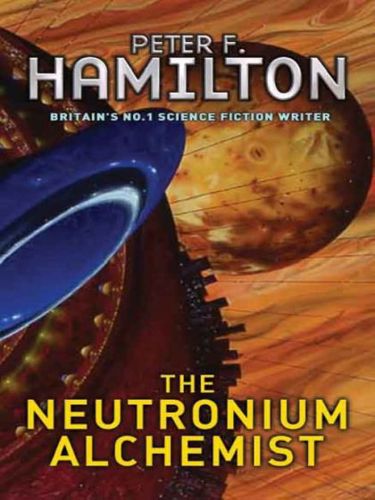 Neutronium Alchemist by Peter F. Hamilton