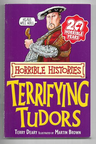 Terrifying Tudors (Horrible Histories) by Terry Deary