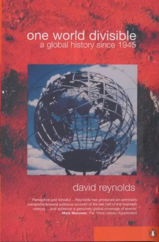 One World Divisible: A Global History Since 1945 (Penguin History) by David Reynolds