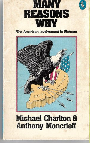 Many Reasons Why: American Involvement in Vietnam by Michael Charlton and Anthony Moncrieff