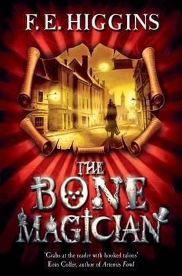 The Bone Magician by F.E. Higgins