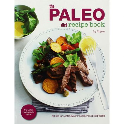 The Paleo Diet Recipe Book by Joy Skipper