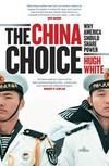 The China Choice: why America should share power by Hugh White