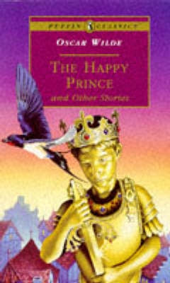 The Happy Prince And Other Stories (Puffin Classics) by Oscar Wilde