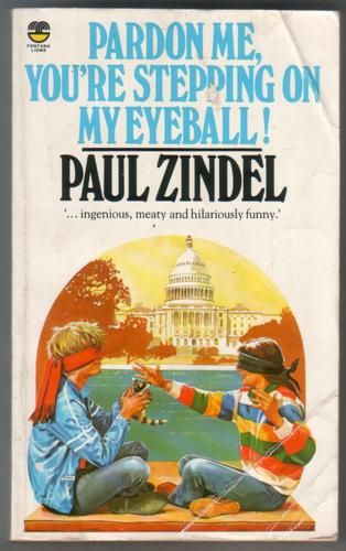 Pardon Me, You're Stepping on My Eyeball! by Paul Zindel