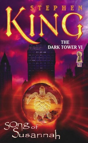 The Dark Tower VI: Song of Susannah by Stephen King