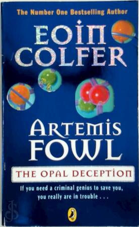 Artemis Fowl: the Opal Deception by Eoin Colfer