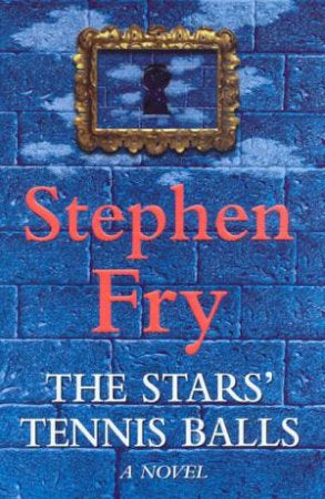 The Star's Tennis Balls by Stephen Fry