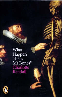 What Happens Then, Mr Bones? by Charlotte Randall
