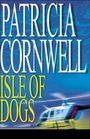 Isle of Dogs by Patricia Cornwell